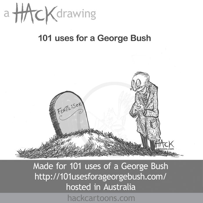 Cartoon 101 Uses of a George Bush (soon-to-be ex-President of the United States of America) @ Matt Buck Hack Cartoons Diary