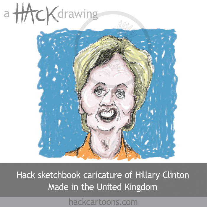 Hack Cartoons cartoon caricature of Hillary Clinton